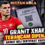 Granit Xhaka menghadapi kasus sertifikat vaksin Covid-19 di Swiss