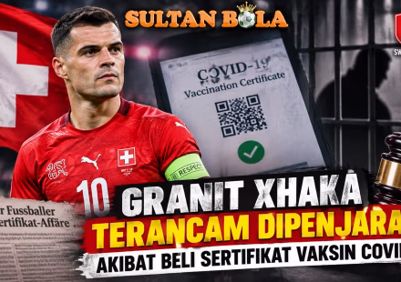 Granit Xhaka menghadapi kasus sertifikat vaksin Covid-19 di Swiss