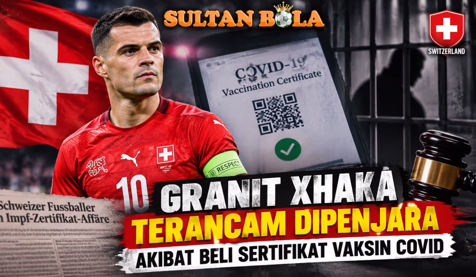 Granit Xhaka menghadapi kasus sertifikat vaksin Covid-19 di Swiss